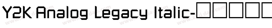 Y2K Analog Legacy Italic字体转换